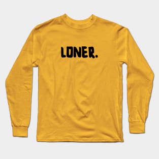 Loner. Long Sleeve T-Shirt